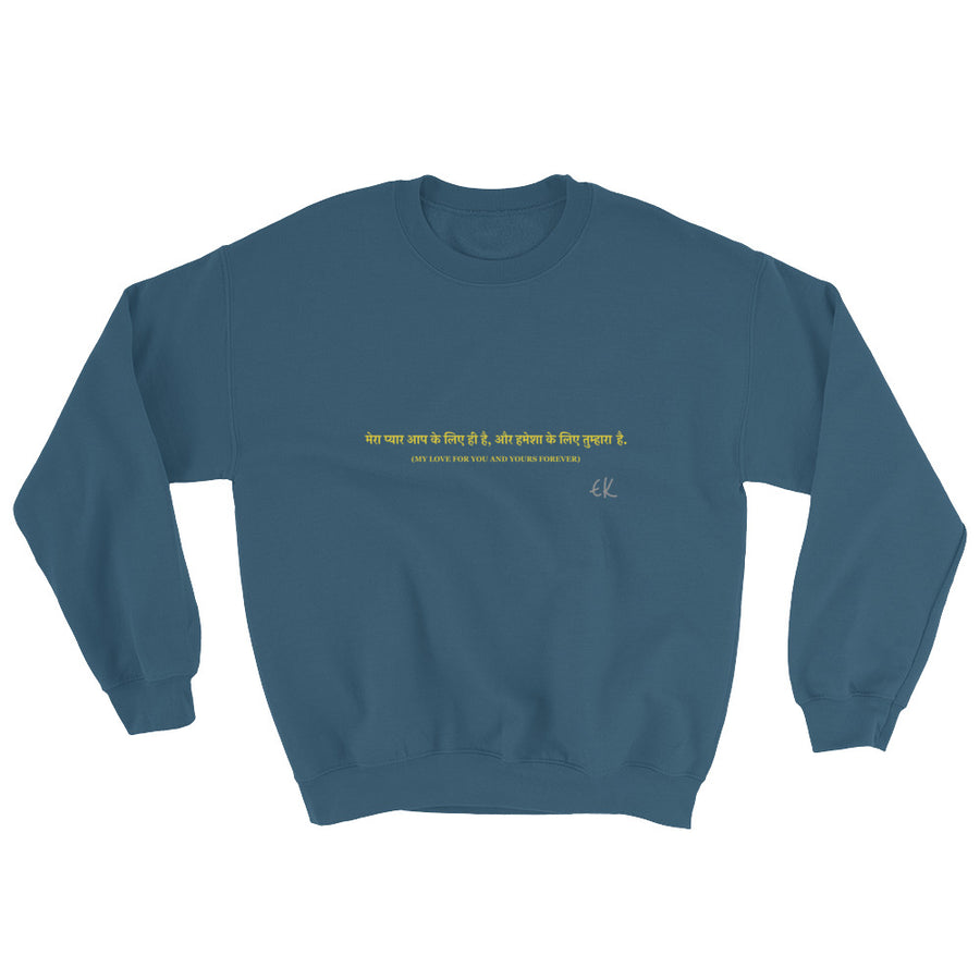 MY LOVE FOR YOU AND YOURS FOREVER - Sweatshirt