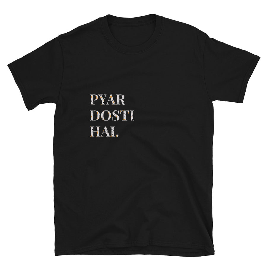 Pyar Dosti Hai - Unisex T-Shirt