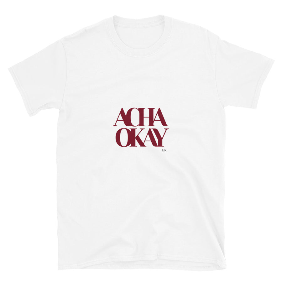 ACHA OKAY - Short-Sleeve Unisex T-Shirt