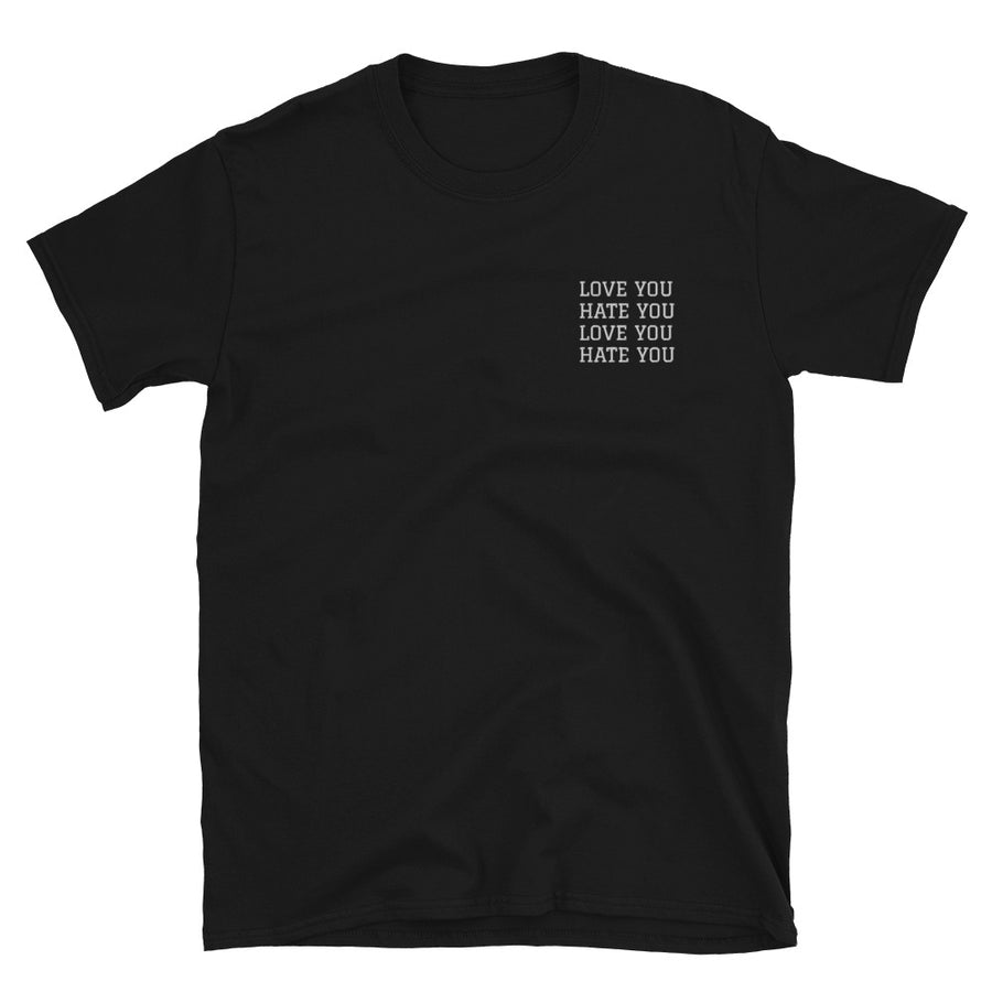 LOVE YOU HATE YOU  - T-Shirt