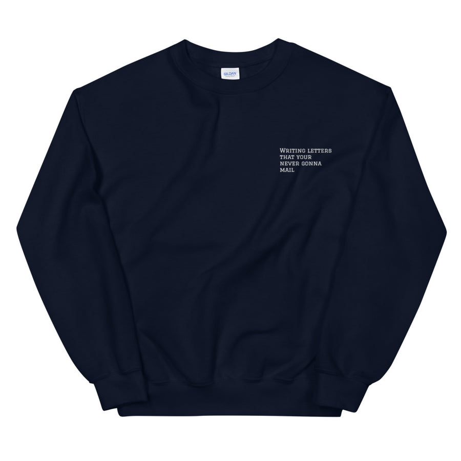 Writing letters your never gonna mail - Unisex Sweatshirt