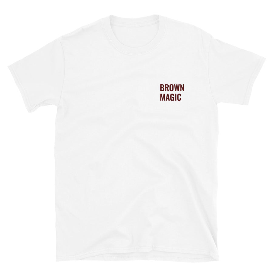 Brown Magic -  Unisex T-Shirt