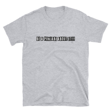 BE A PUNJABI ABOUT IT!!! Short-Sleeve Unisex T-Shirt